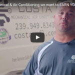 At Costa Mechanical & Air Conditioning we want to EARN YOUR BUSINESS